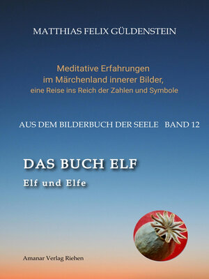 cover image of DAS BUCH ELF; Zweimal elf grosse Arkana im Tarot; Zweimal elf Buchstabe im hebräischen Alphabet; Meditationen zum singenden springenden Löweneckerchen;
